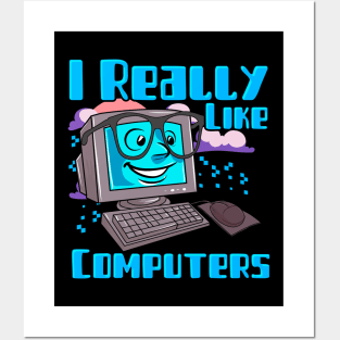 I Really Like Computers Nerdy Tech Guy Geek Posters and Art